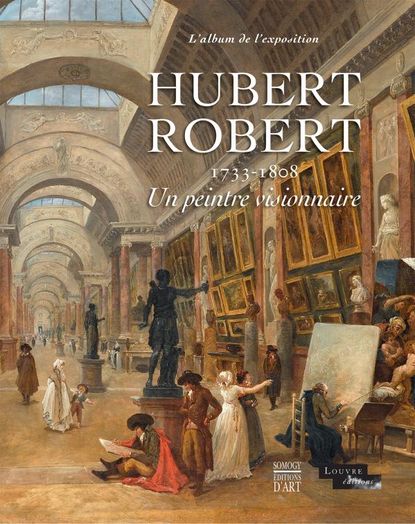 Exposition louvre hubert robert peintre visionnaire 2016 1