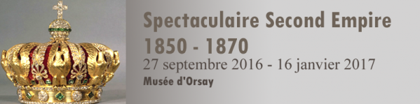 Spectaculaire Second Empire 1852-1870 Exposition Musée Orsay Paris 27 septembre 2016 16 janvier 2017 4